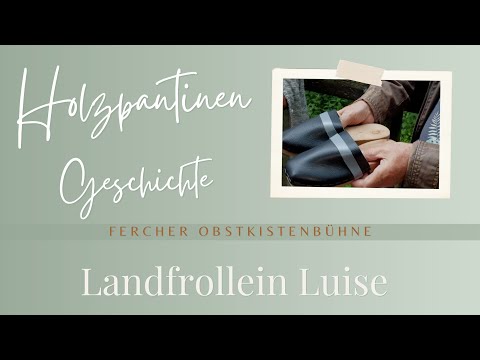 Die Geschichte der Holzpantinen - Fercher ObstkistenBühne