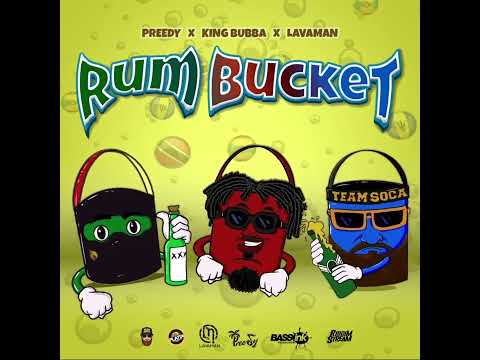 Preedy x King Bubba FM x Lavaman - Rum Bucket "Party Mashup"