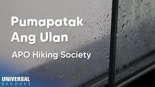 APO Hiking Society - Pumapatak Ang Ulan (Official Lyric Video)