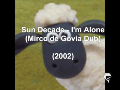 Sun Decade - I'm Alone (Mirco de Govia Dub) (2002)