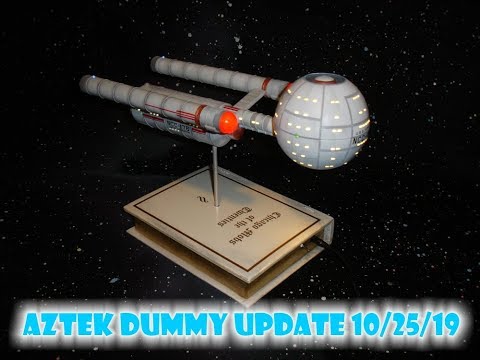 Aztek Dummy Update 10/25/19 - USS Horizon part 2