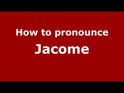 How to pronounce Jacome