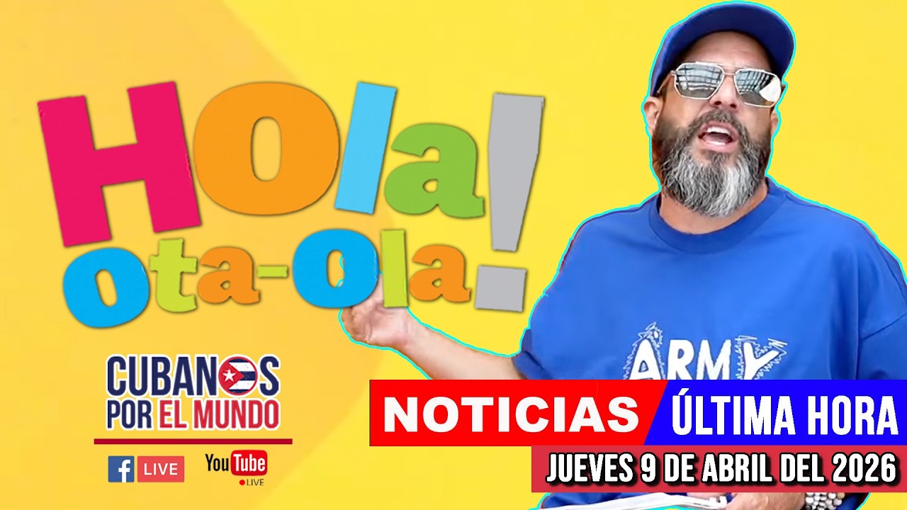 Alex Otaola en vivo, noticias de Cuba - Hola! Ota-Ola (jueves 9 de abril del 2026)