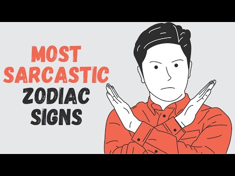 The Most Sarcastic Zodiac Signs || Witty, Sharp Tongued, Playful Sarcasm