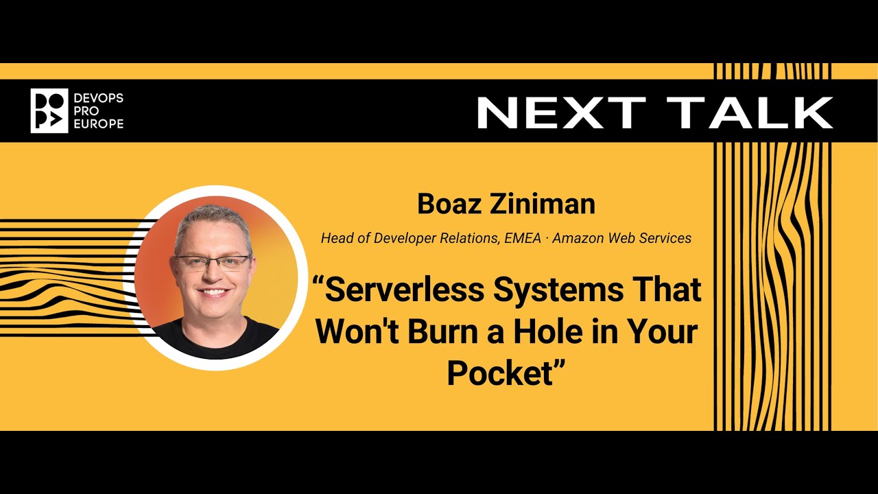 Boaz Ziniman: Serverless Systems That Won't Burn a Hole in Your Pocket