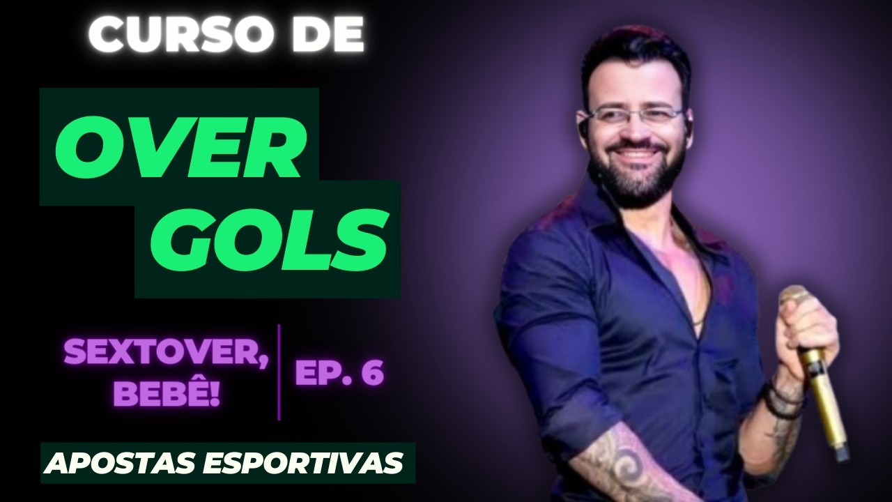 SEXTOVER, BEBÊ! - O Over À Frente Desse Curso Não Vai Funcionar Sem Isso | Apostas Esportivas | Ep.6