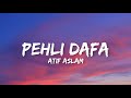Atif Aslam Pehli Dafa Lyrics