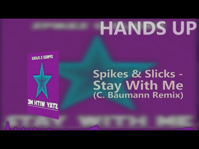 Spikes & Slicks - Stay With Me (C. Baumann Remix)