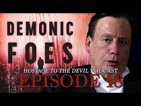 Hostage to the Devil Podcast Ep18: Demonic Foes with Dr. Gallagher