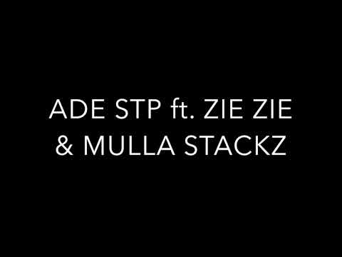 ADE STP FT  ZIE ZIE & MULLA STACKZ