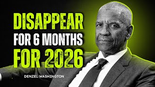 How To Change Your Life In 6 Months (2026 Success Plan) Denzel Washington