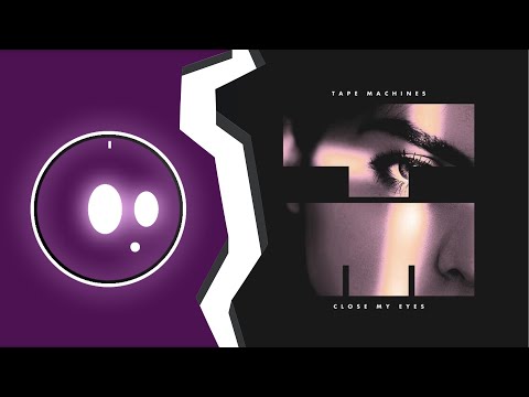 Tape Machines feat. Jason Dering - Close My Eyes (With Lyrics)