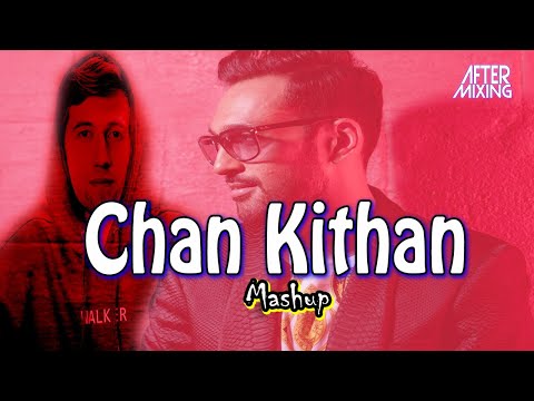 Chan Kithan Mashup 2022 | AfterMixing | Faded | Alan Walker | Ali Sethi | Chan Kithan by Ali Sethi