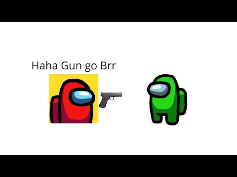 Haha Gun Go Brrr