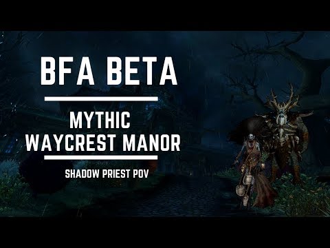 [BFA Beta] Mythic Waycrest Manor - Shadow Priest PoV
