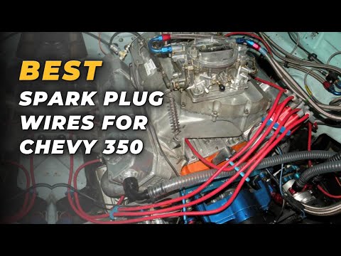 Best Spark Plug Wires for Chevy 350 with Headers - Improve the Ignition