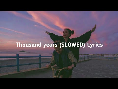 Thousand years (S L O W E D) Lyrics