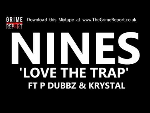 NINES - LOVE THE TRAP FT P DUBBZ & KRYSTAL