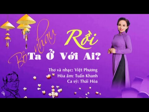 Bỏ nhau rồi ta ở với ai? - Thái Hòa