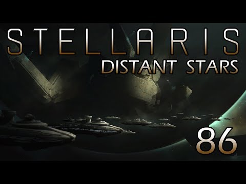 Stellaris: Distant Stars Part 86 - Preparing to Strike