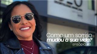 COMO UM SORRISO MUDOU A SUA VIDA? - Episódio #3 (Janine Silva)