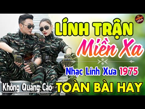 Lính Trận Miền Xa, Đêm Tiền Đồn ♪ 147 Bài Nhạc Lính Hải Ngoại 1975 Toàn Bài Hay Cả Làng Cùng Nghe