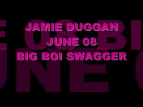 jamie duggan june 08 big boi swagger