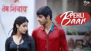 Pehli Baar | Dhadak | Janhvi &amp; Ishaan | Shashank Khaitan | Ajay - Atul | In Cinemas Now