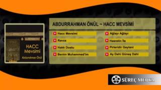 Abdurrahman Önül - Ağlayı Ağlayı - Hac Mevsimi Albümü