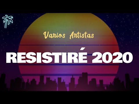 Varios Artistas - RESISTIRÉ (2020) (Letra Oficial / Official Lyrics)