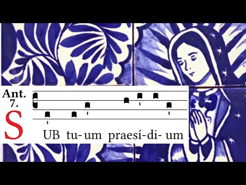 Sub tuum praesidium - Little Office of the BVM - Nunc Dimittis antiphon - Follow along Latin Chant
