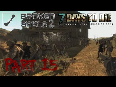 7 Days to Die Co-op Multiplayer Broken Ankle 2 - Alpha 11.4 - "Finding Rongo" Part 15