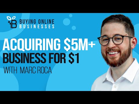 $5M Per Year Business Acquisition For Only $1 with Marc Roca