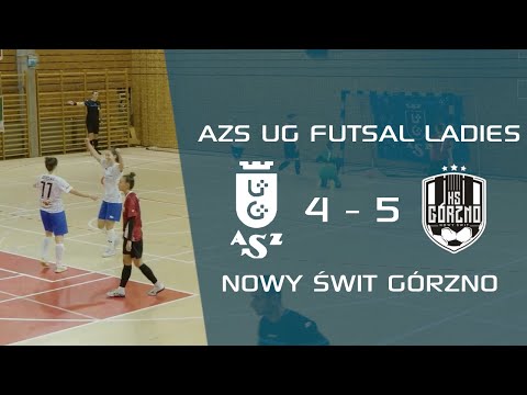AZS UG Futsal Ladies 4 - 5 Nowy Świt Górzno | Ekstraliga Kobiet Futsalu | Skrót