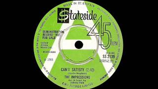 The Impressions - Can't Satisfy