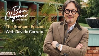 Ben Clymer Presents, Ep. 10: The Bremont Episode With Davide Cerrato