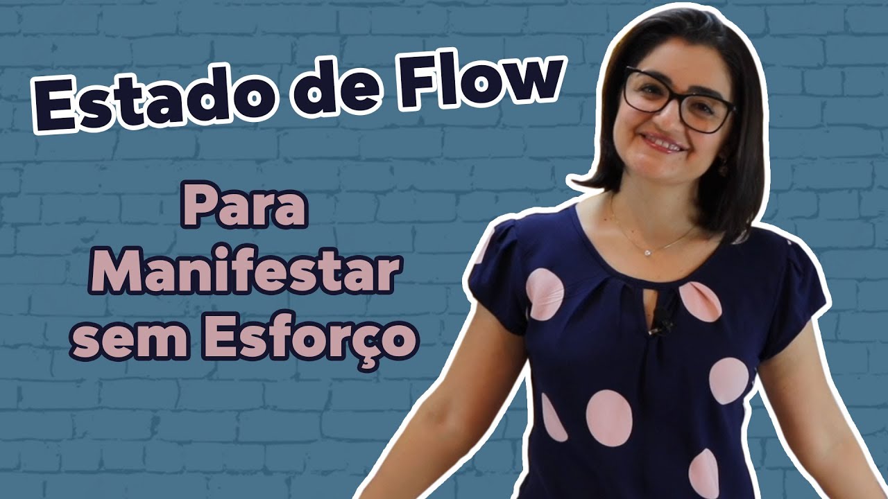 Para Manifestar sem esforço - Estado de Flow