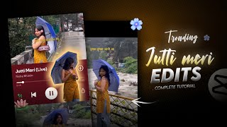 Jutti Meri Song🌼 -Instagram Trending Reels Tutorial in Capcut | Capcut Video Editing Trending Reels
