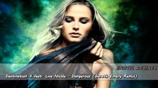 Destination X feat  Lisa Nicole - Dangerous Gareth Emery Remix
