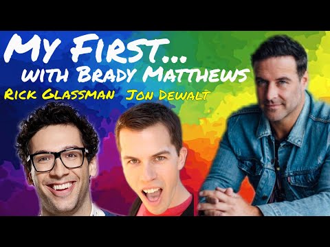 My First...with Brady Matthews Ep 33 Rick Glassman & Jon Dewalt