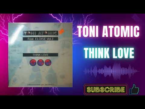 Toni Atomic Feat. Eloise Vol.2 – Think Love (A) (2001)