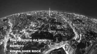 Tokyo State of Mind / KIN DA SHER ROCK × BAMBOO