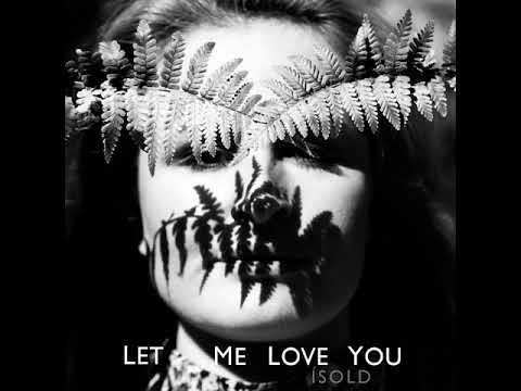 Let Me Love You - Ísold