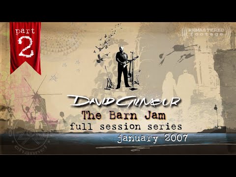 David Gilmour - The Barn Jam 2 🌲🌲 | FULL SESSION SERIES | REMASTERED | UK - January 2007