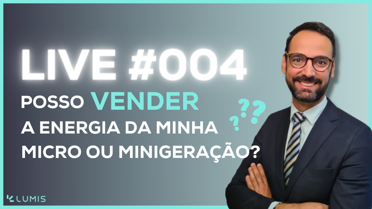 Live #004 - Posso vender a energia gerada pela minha microgeração?