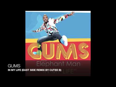 GUMS FT ELEPHANT MAN - IN MY LIFE (EAST SIDE REMIX BY CUTEE B)