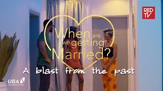 When Are We Getting Married | EP6 | A blast from the past