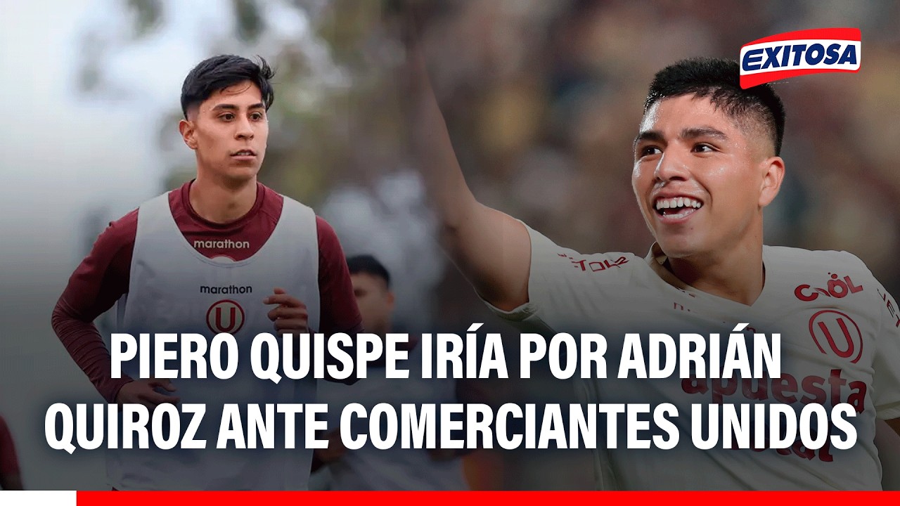 🔴🔵 Piero Quispe sería del arranque ante Comerciantes Unidos: ¿Le ganó el puesto a Adrián Quiroz?