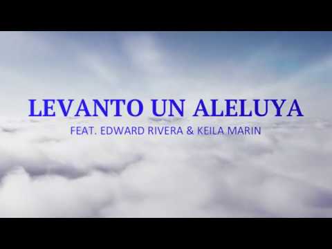 Levanto Un Aleluya - Aliento Ft. Edward Rivera & Keila Marin (LETRA)