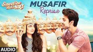 Arijit Singh: Musafir Reprise (Full Audio Song) | Sweetiee Weds NRI | Himansh Kohli, Zoya Afroz